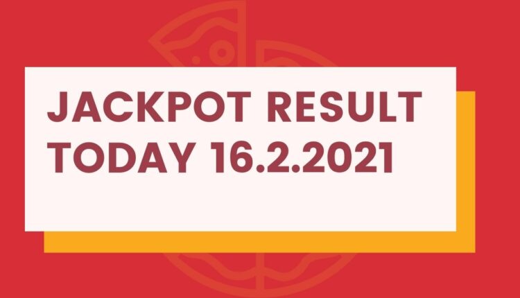 Jackpot Result Today 16.2.2021