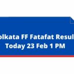 Kolkata FF Fatafat Result Today 23 Feb 1 PM