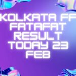 Kolkata FF Fatafat Result Today 23 Feb