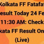 Kolkata FF Fatafat Result Today 24 Feb 11:30 AM: Check Kolkata FF Result Online (Live)