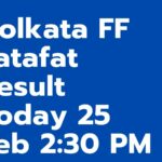 Kolkata FF Fatafat Result Today 25 Feb 2_30 PM