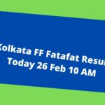 Kolkata FF Fatafat Result Today 26 Feb 10 AM