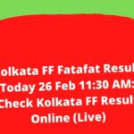 Kolkata FF Fatafat Result Today 26 Feb 11:30 AM: Check Kolkata FF Result Online (Live)