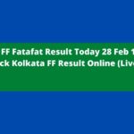 Kolkata FF Fatafat Result Today 28 Feb 10 AM: Check Kolkata FF Result Online (Live)