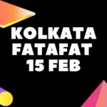 Kolkata fATAFAT 15 FEB