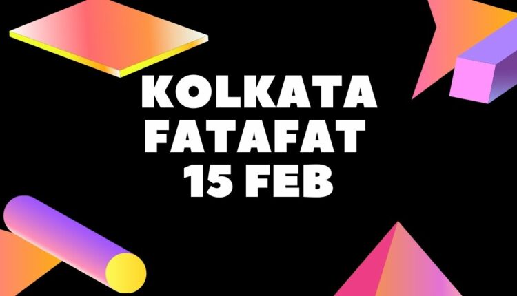 Kolkata fATAFAT 15 FEB