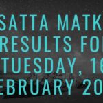 Satta Matka results for Tuesday, 16 February 2021
