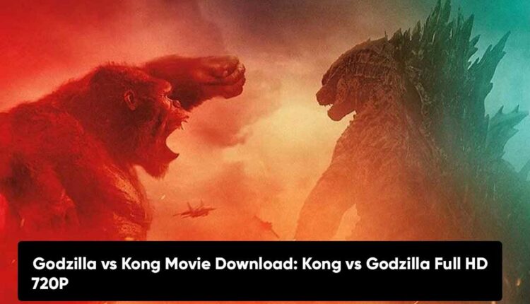 Godzilla vs Kong Movie Download: Kong vs Godzilla Full HD 720P Movie Leaked by Bolly4u