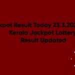 KL Jackpot Result Today 23.3.2021 5-30 PM Kerala Jackpot Lottery Result Updated
