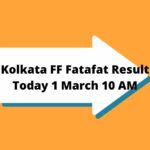 Kolkata FF Fatafat Result Today 1 March 10 AM