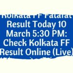 Kolkata FF Fatafat Result Today 10 March 5:30 PM: Check Kolkata FF Result Online (Live)