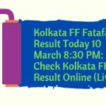 Kolkata FF Fatafat Result Today 10 March 8:30 PM: Check Kolkata FF Result Online (Live)