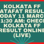 Kolkata FF Fatafat Result Today 11 March 11:30 AM: Check Kolkata FF Result Online (Live)