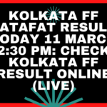 Kolkata FF Fatafat Result Today 11 March 2:30 PM: Check Kolkata FF Result Online (Live)