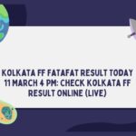 Kolkata FF Fatafat Result Today 11 March 4 PM: Check Kolkata FF Result Online (Live)