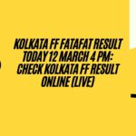 Kolkata FF Fatafat Result Today 12 March 4 PM: Check Kolkata FF Result Online (Live)