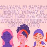 Kolkata FF Fatafat Result Today 13 March 11:30 AM: Check Kolkata FF Result Online (Live)