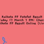 Kolkata FF Fatafat Result Today 17 March 7 PM: Check Kolkata FF Result Online (Live)