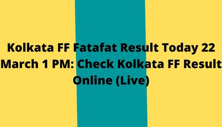 Kolkata FF Fatafat Result Today 22 March 1 PM: Check Kolkata FF Result Online (Live)