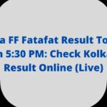 Kolkata FF Fatafat Result Today 22 March 5:30 PM: Check Kolkata FF Result Online (Live)