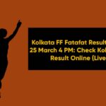 Kolkata FF Fatafat Result Today 25 March 4 PM: Check Kolkata FF Result Online (Live)