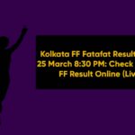 Kolkata FF Fatafat Result Today 25 March 8:30 PM: Check Kolkata FF Result Online (Live)