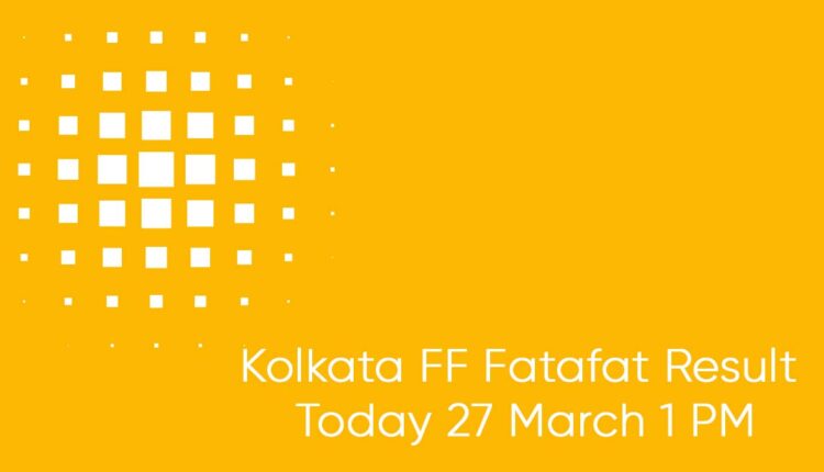 Kolkata FF Fatafat Result Today 27 March 1 PM: Check Kolkata FF Result Online (Live)