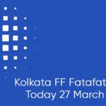 Kolkata FF Fatafat Result Today 27 March 4 PM: Check Kolkata FF Result Online (Live)