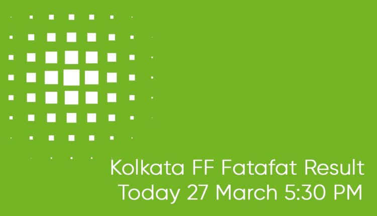 Kolkata FF Fatafat Result Today 27 March 5:30 PM: Check Kolkata FF Result Online (Live)