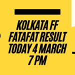 Kolkata FF Fatafat Result Today 4 March 7 PM