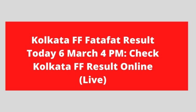 Kolkata FF Fatafat Result Today 6 March 4 PM: Check Kolkata FF Result Online (Live)