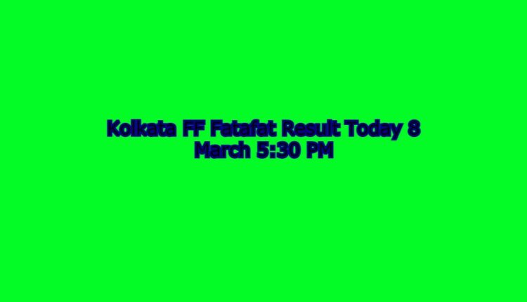 Kolkata FF Fatafat Result Today 8 March 5:30 PM: Check Kolkata FF Result Online (Live)