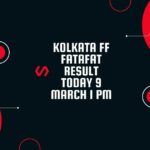 Kolkata FF Fatafat Result Today 9 March 1 PM