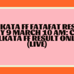 Kolkata FF Fatafat Result Today 9 March 10 AM: Check Kolkata FF Result Online (Live)