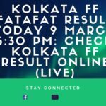 Kolkata FF Fatafat Result Today 9 March 5:30 PM: Check Kolkata FF Result Online (Live)