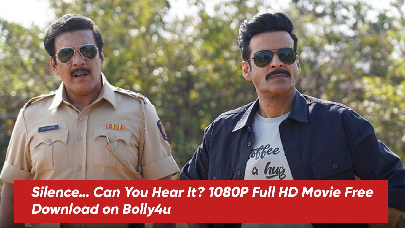 Silence… Can You Hear It? 1080P Full HD Movie Free Download on Bolly4u