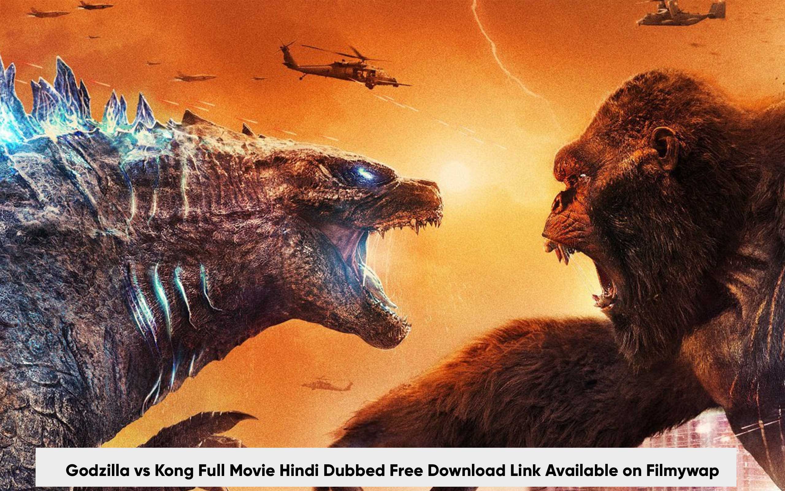 Godzilla vs Kong Full Movie Hindi Dubbed 1080P Free Download Link
