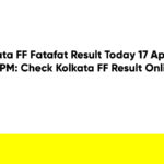 Kolkata FF Fatafat Result Today 17 April 8:30 PM: Check Kolkata FF Result Online (Live)
