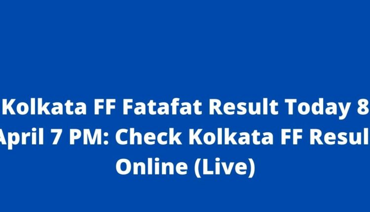 Kolkata FF Fatafat Result Today 8 April 7 PM: Check Kolkata FF Result Online (Live)