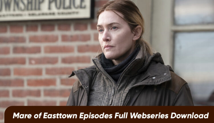 Mare of Easttown Episodes Full Webseries Download: Cinebloom Leaked Mare of Easttown Full HD Online Watch