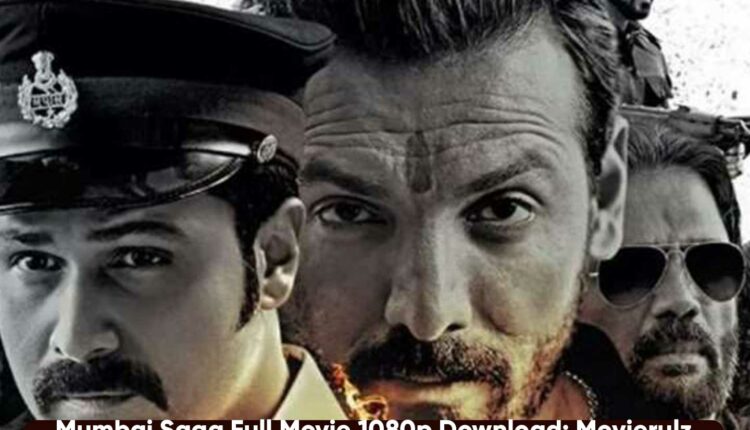 Mumbai Saga Full Movie 1080p Download: Movierulz Leak Mumbai Saga for Free Download Online in HD