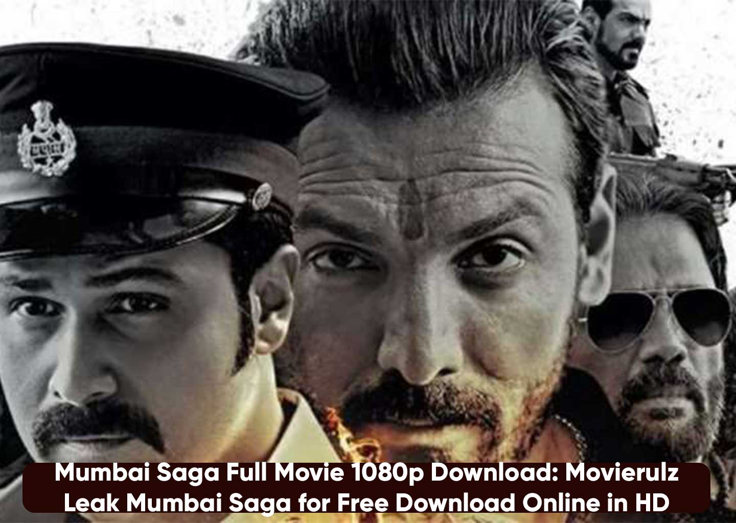Mumbai Saga Full Movie 1080p Download: Movierulz Leak Mumbai Saga for Free Download Online in HD