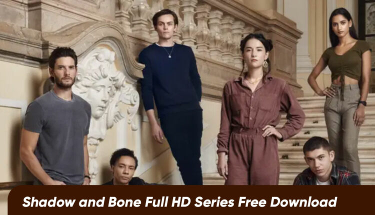 Shadow and Bone Full HD Series Free Download Link Available to Download at Popcornflix