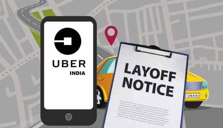 Uber India Huge Lay Off