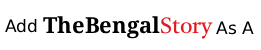 Follow The Bengal Story on Google News