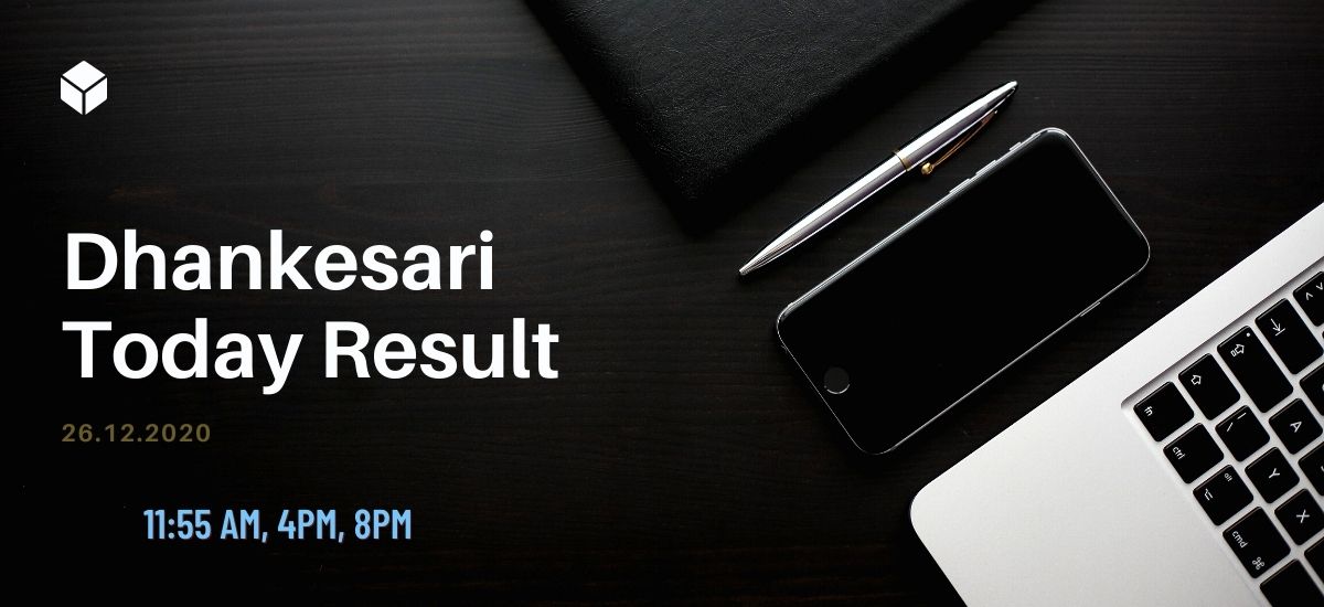 Dhankesari Today Result 26.12.2020: 11:55 AM, 4PM, 8PM