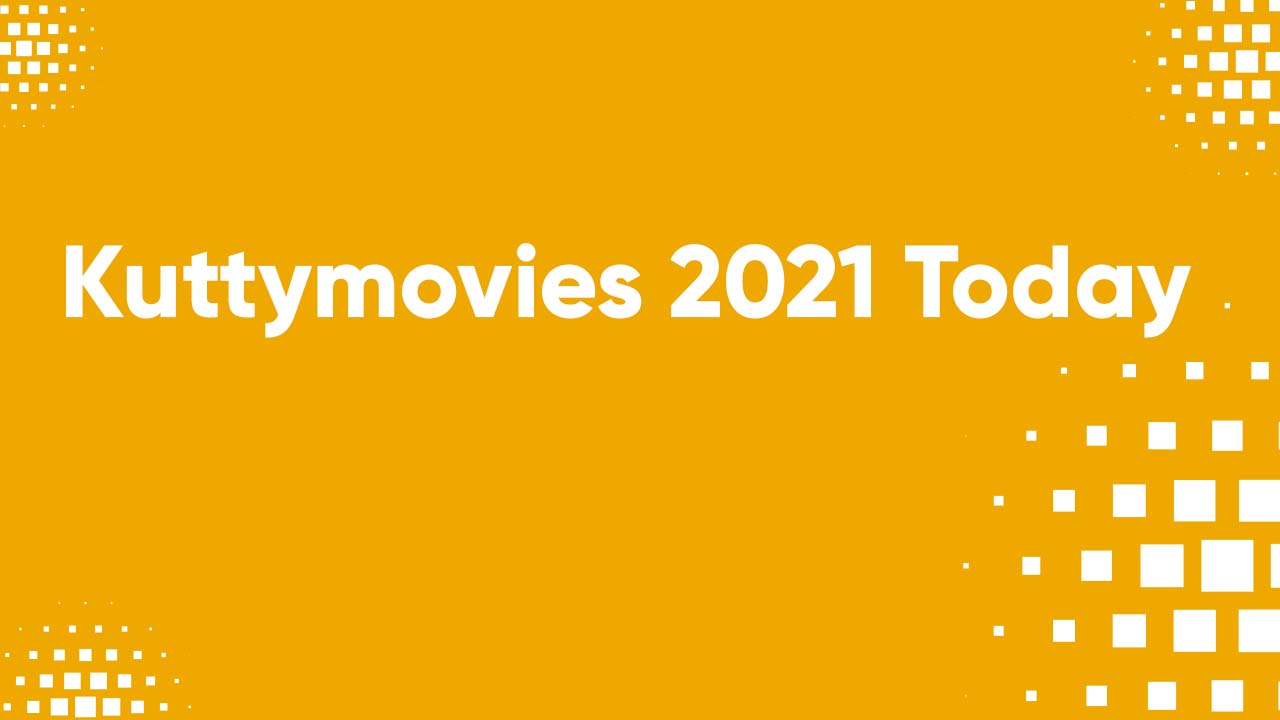 Kuttymovies 2021 Today