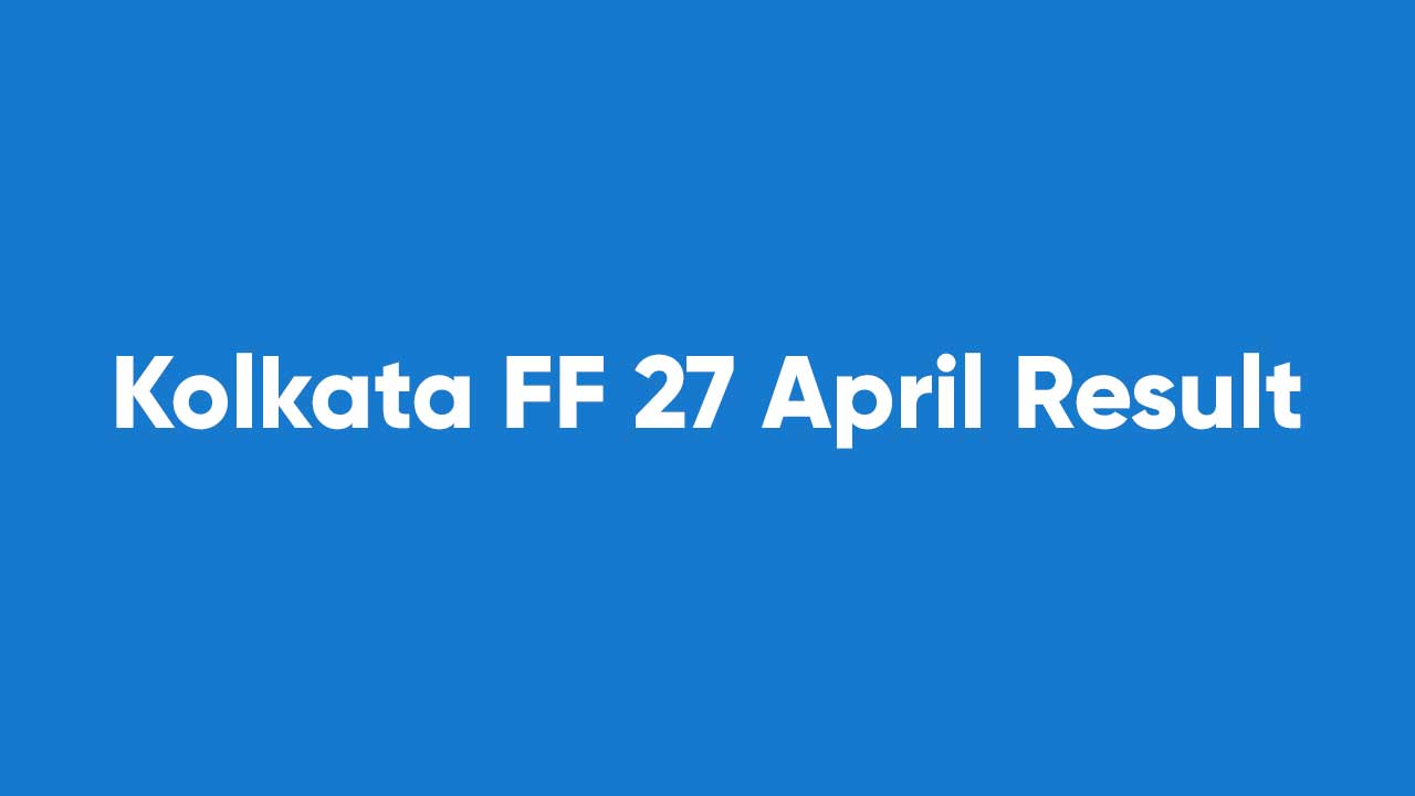 Kolkata FF 27 April Result